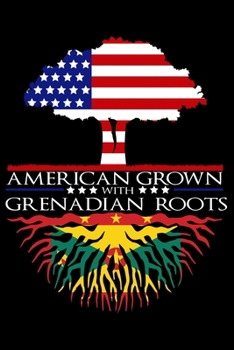 Paperback Journal: Grenadian Roots American Grown US Grenada Caribbean African Black Lined Notebook Writing Diary - 120 Pages 6 x 9 Book