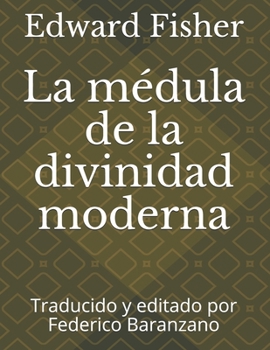 Paperback La m?dula de la divinidad moderna: Traducido y editado por Federico Baranzano [Spanish] Book
