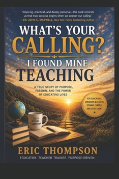 Paperback What's Your Calling ? I Found Mine Teaching Book