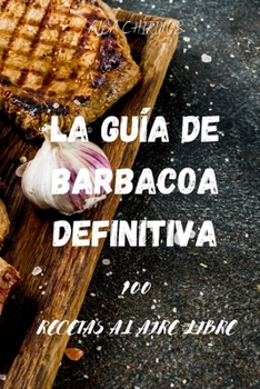 Paperback La Guía de Barbacoa Definitiva [Spanish] Book