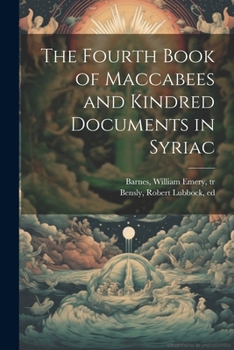 Paperback The Fourth Book of Maccabees and Kindred Documents in Syriac Book
