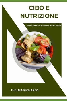 Paperback Cibo E Nutrizion: Mangia Sano Per Vivere Sano [Italian] Book
