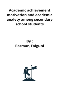Paperback Academic achievement motivation and academic anxiety among secondary school students Book