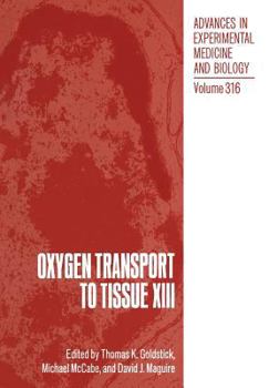Advances in Experimental Medicine and Biology, Volume 316: Oxygen Transport to Tissue XIII - Book  of the Advances in Experimental Medicine and Biology