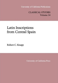 Hardcover Latin Inscriptions from Central Spain: Volume 34 Book