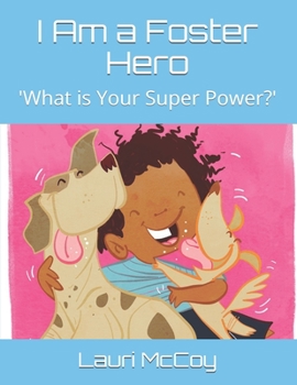 Paperback I Am a Foster Hero: 'What is Your Super Power?' Book
