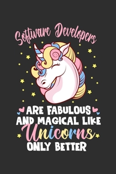 Software Developers Are Fabulous And Magical Like Unicorns Only Better: Personal Planner 24 month 100 page 6 x 9 Dated Calendar Notebook For 2020-2021 Academic Year