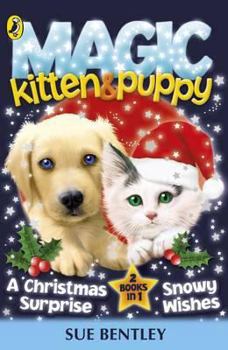 Paperback Magic Kitten Magic Puppy Christmas Surprise and Snow Wishes Bind: A Christmas Surprise and Snowy Wishes Book