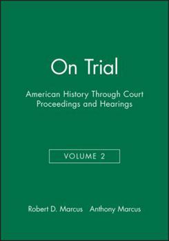 Paperback On Trial: American History Through Court Proceedings and Hearings, Volume 2 Book