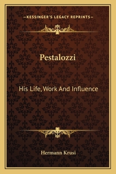 Paperback Pestalozzi: His Life, Work And Influence Book