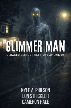 Paperback Glimmer Man: Cloaked Beings That Move Among Us Book