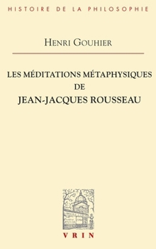 Les Meditations Metaphysiques de Jean-Jacques Rousseau