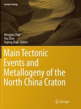 Paperback Main Tectonic Events and Metallogeny of the North China Craton Book