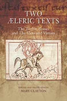 Two Ælfric Texts: The Twelve Abuses and The Vices and Virtues - Book  of the Anglo-Saxon Texts