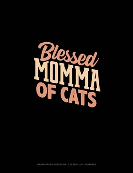 Paperback Blessed Momma Of Cats: Graph Paper Notebook - 0.25 Inch (1/4") Squares Book