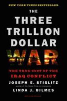 Hardcover The Three Trillion Dollar War: The True Cost of the Iraq Conflict Book