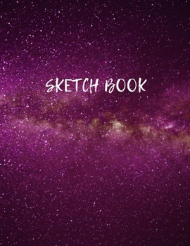 Sketch Book: Space Activity Sketch Book For Kids Notebook For Drawing, Sketching, Painting, Doodling, Writing Sketch Book For Children, Boys, Girls, Teens 8.5 X 11 (Drawing Pad)