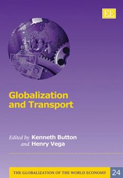 Globalization and Transport (The Globalization of the World Economy series, 24)