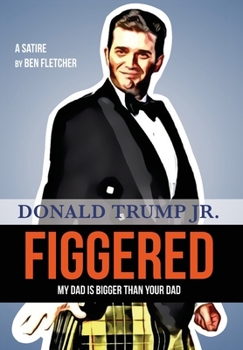 Hardcover Figgered: Donald Trump Jr. Book