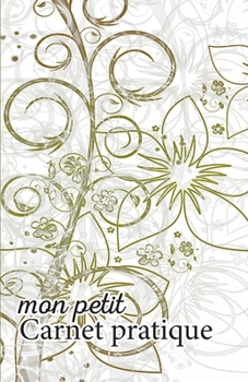 Paperback Mon petit Carnet pratique: Calepin ligné ou Carnet de notes - écriture notes rapides - petit format 12,85 x 19,84 broché - 151 pages - jolies fle [French] Book