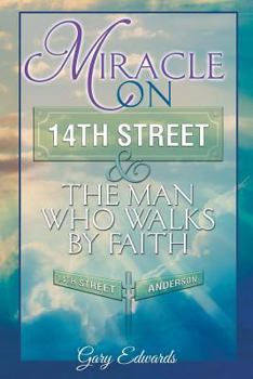 Paperback Miracle on 14th Street and the Man Who Walks by Faith Book