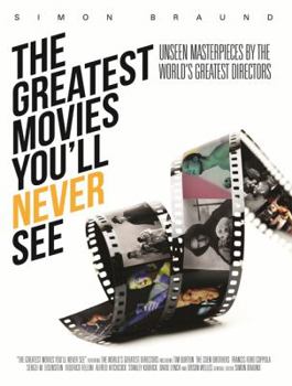 Paperback The Greatest Movies You'll Never See Book