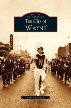 The City of Wayne - Book  of the Images of America: Michigan