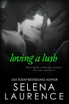 Paperback Loving a Lush: Lush Two Book