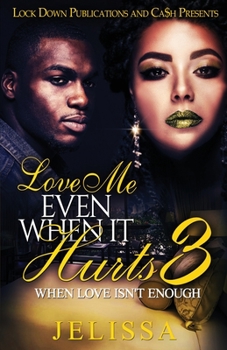 Paperback Love Me Even When It Hurts 3: When Love Isn't Enough Book