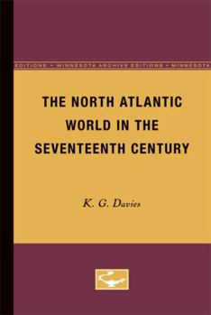 The North Atlantic World in the Seventeenth Century (Volume 4) - Book #4 of the Europe and the World in the Age of Expansion