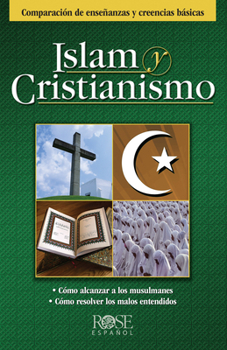 Paperback Islam Y Cristianismo: Comparación de Enseñanzas Y Creencias Básicas [Spanish] Book