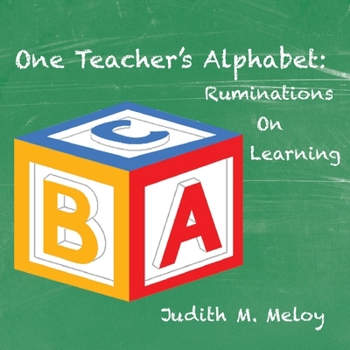 Paperback One Teacher's Alphabet: Ruminations on Learning Book