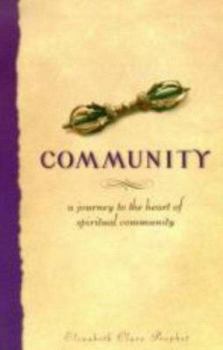 Community: A Journey to the Heart of Spiritual Community