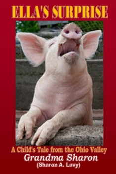 ELLA's SURPRISE: A Child's Tale From the Ohio Valley