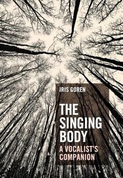 Paperback The Singing Body: A Vocalist's Companion Book