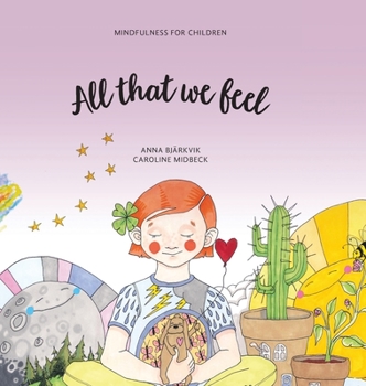 Hardcover All that we feel: Mindfulness for children Book