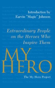 Paperback My Hero: Extraordinary People on the Heroes Who Inspire Them Book