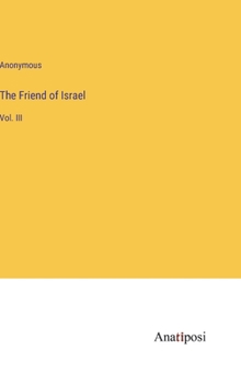 Hardcover The Friend of Israel: Vol. III Book