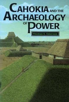 Paperback Cahokia and the Archaeology of Power Book