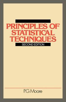 Paperback Principles of Statistical Techniques: A First Course from the Beginnings, for Schools and Universities, with Many Examples and Solutions Book