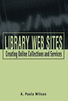 Library Web Sites: Creating Online Collections and Services