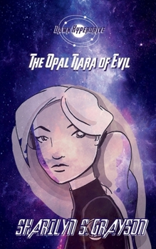 Paperback Dawn Hyperdrive and the Opal Tiara of Evil Book