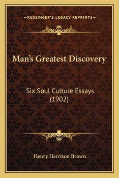 Paperback Man's Greatest Discovery: Six Soul Culture Essays (1902) Book