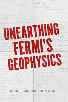 Hardcover Unearthing Fermi's Geophysics Book