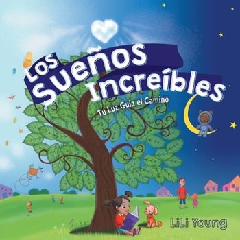 Paperback Los Sueños Increíbles: Tu Luz Guía el Camino Book