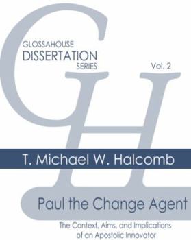 Paperback Paul the Change Agent: The Context, Aims, and Implications of an Apostolic Innovator Book