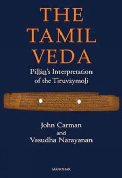 Tamil Veda : Pillan's Interpretation of the Tiruvaymoli