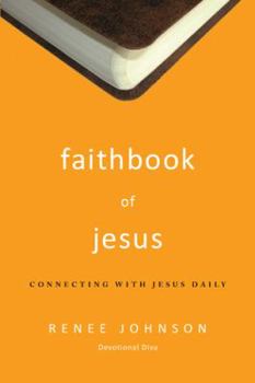 Paperback Faithbook of Jesus: Connecting with Jesus Daily Book