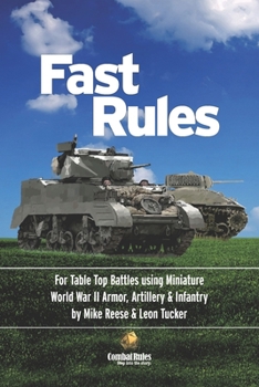 Paperback Fast Rules: For Table Top Battles using Miniature World War II Armor, Artillery & Infantry Book