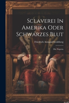 Paperback Sclaverei In Amerika Oder Schwarzes Blut: Die Negerin [German] Book